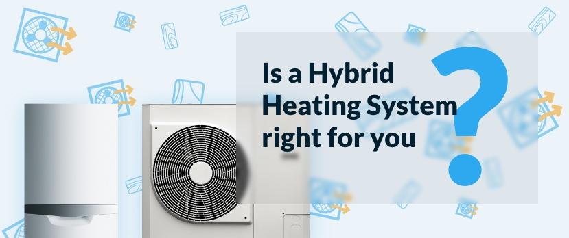 Is a Hybrid Heating System Right For You?